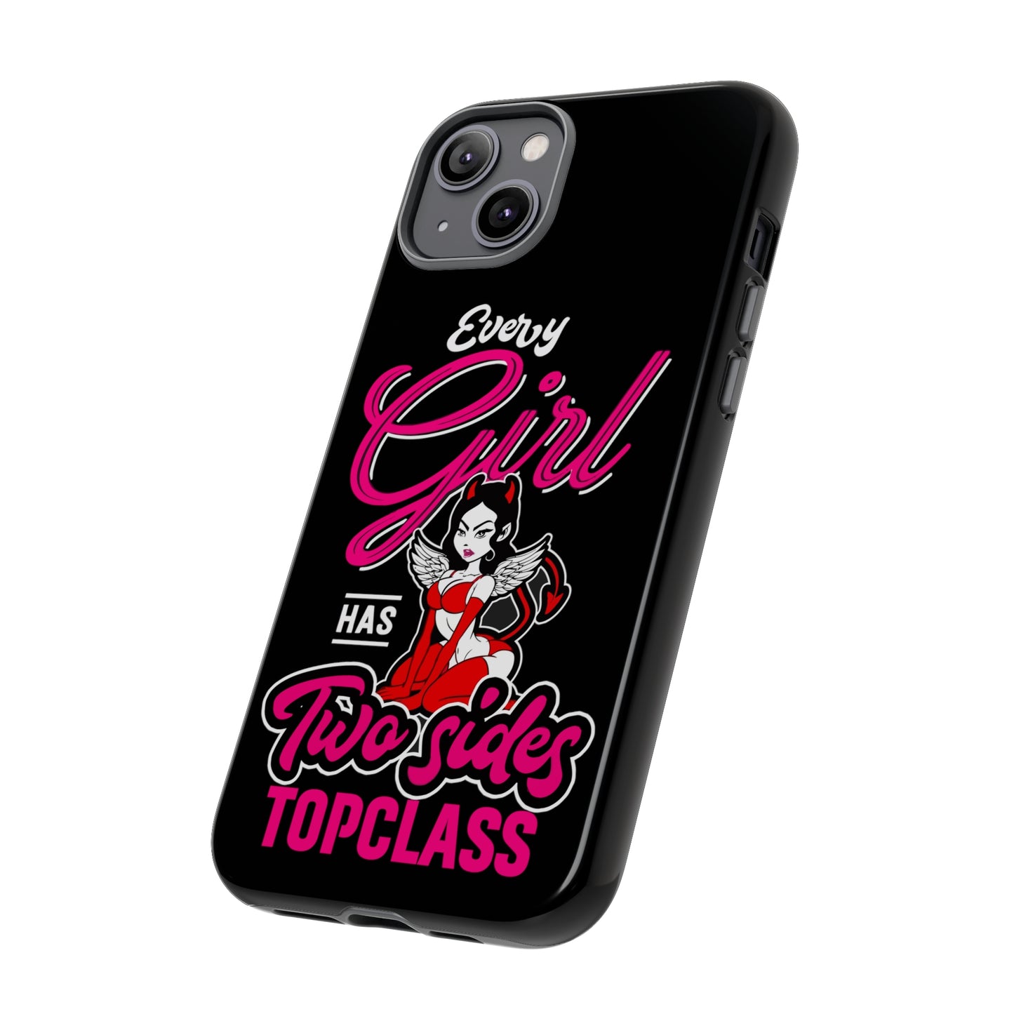 Topclass Tough Phone Cases Every girl has two sides