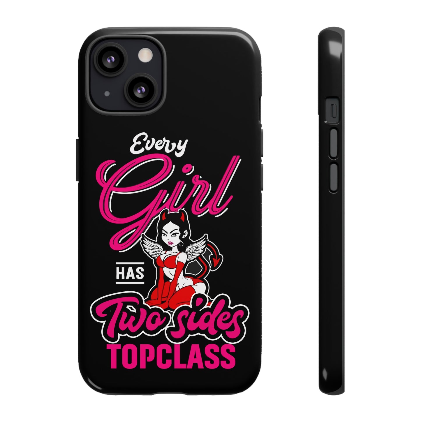 Topclass Tough Phone Cases Every girl has two sides