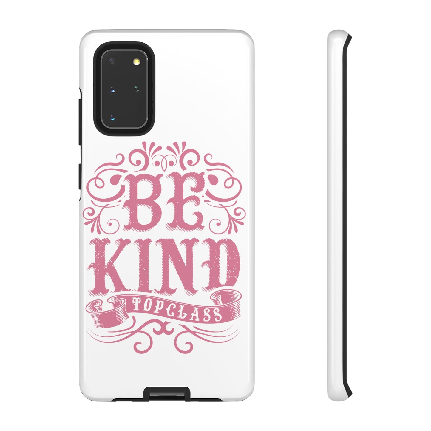 Topclass Tough Phone Cases Be Kind