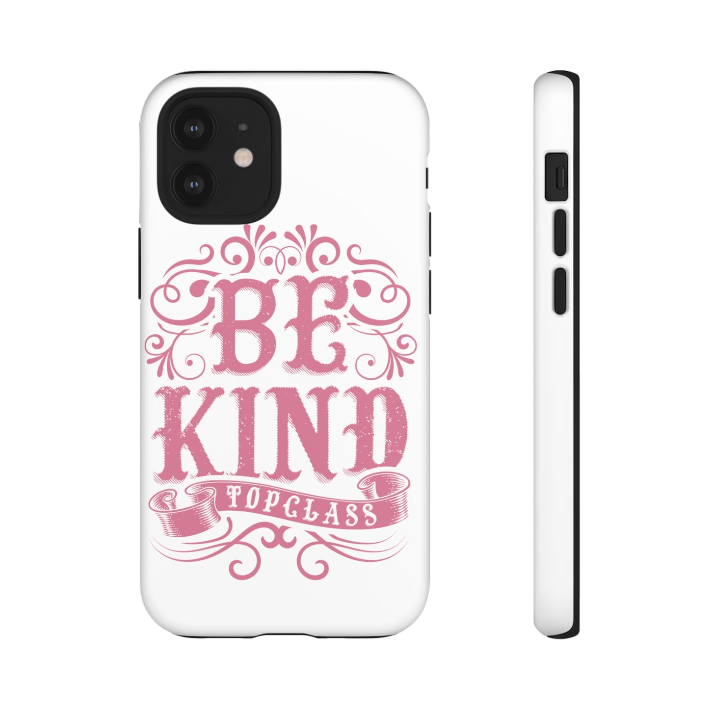 Topclass Tough Phone Cases Be Kind