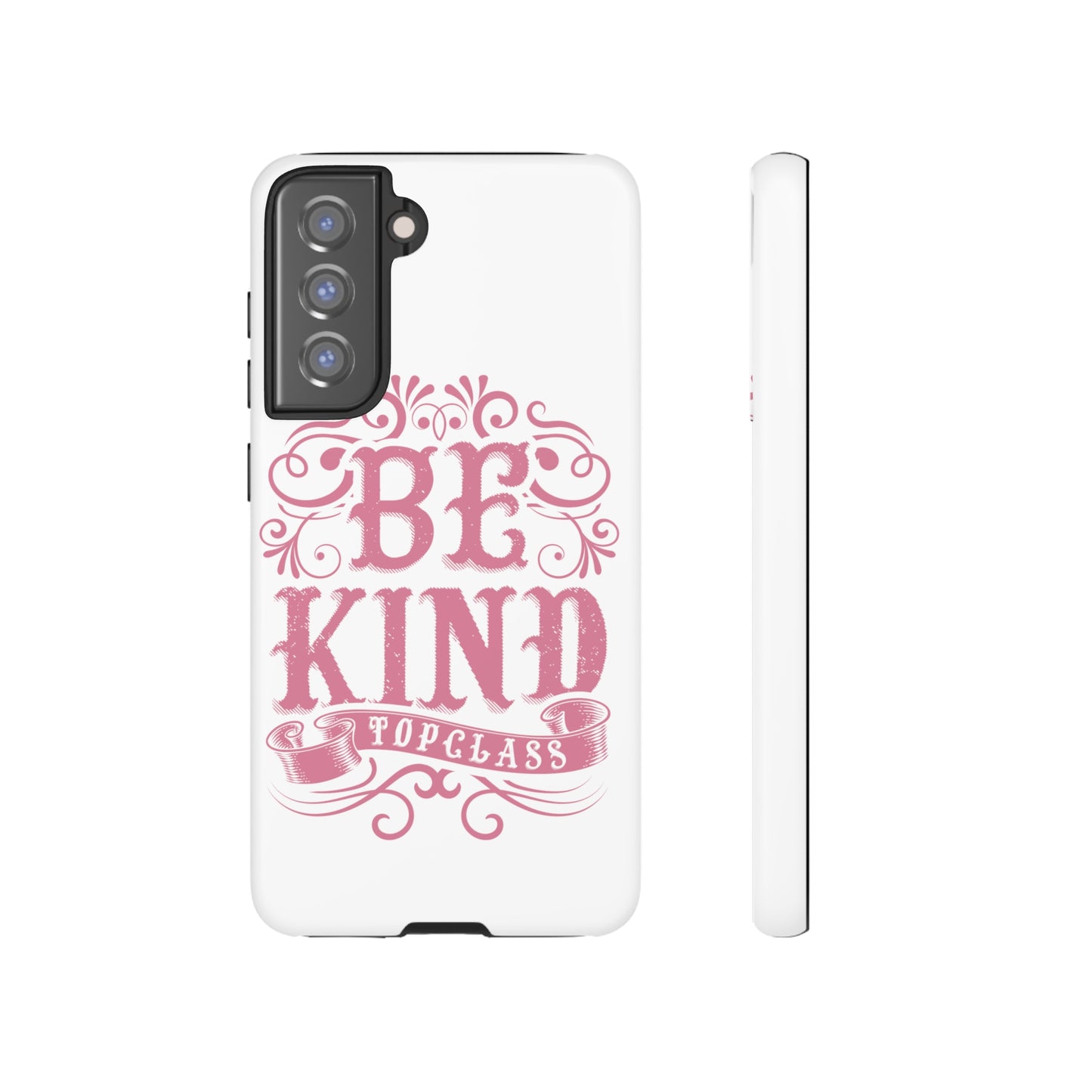 Topclass Tough Phone Cases Be Kind