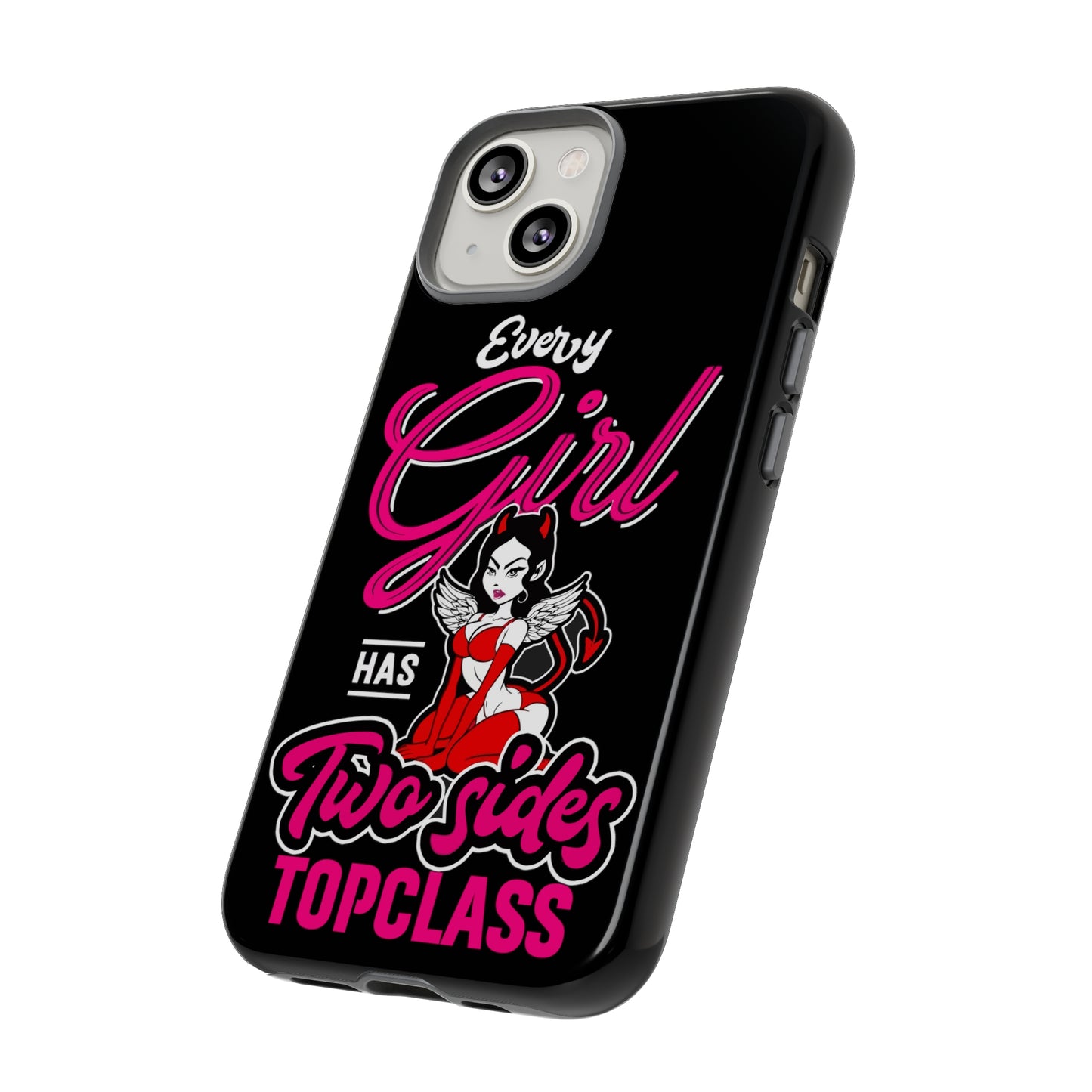 Topclass Tough Phone Cases Every girl has two sides