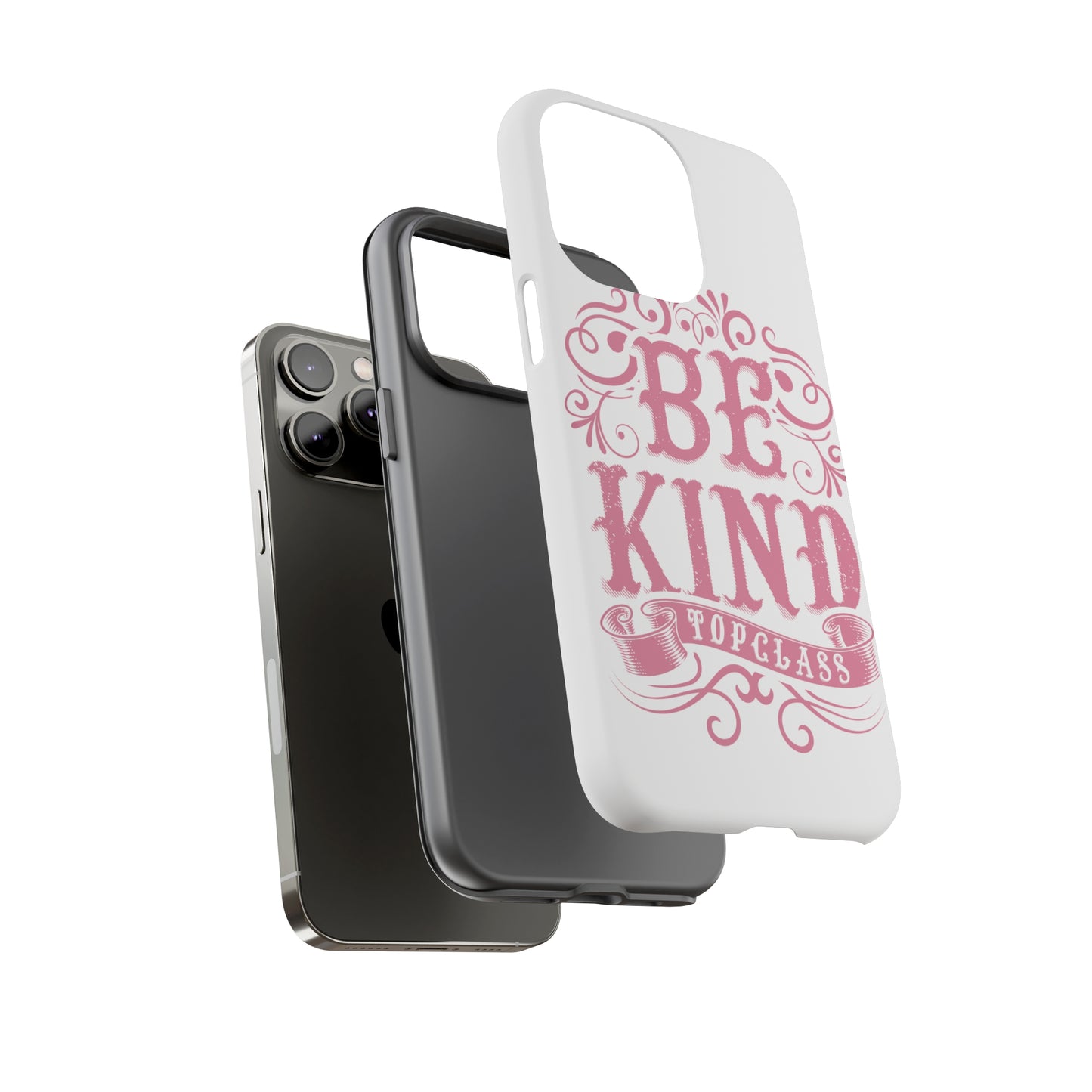 Topclass Tough Phone Cases Be Kind