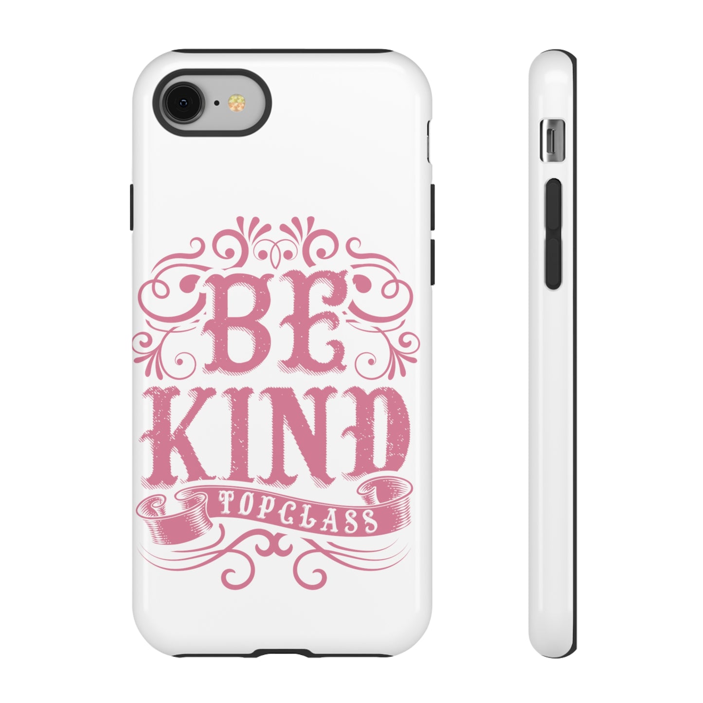 Topclass Tough Phone Cases Be Kind