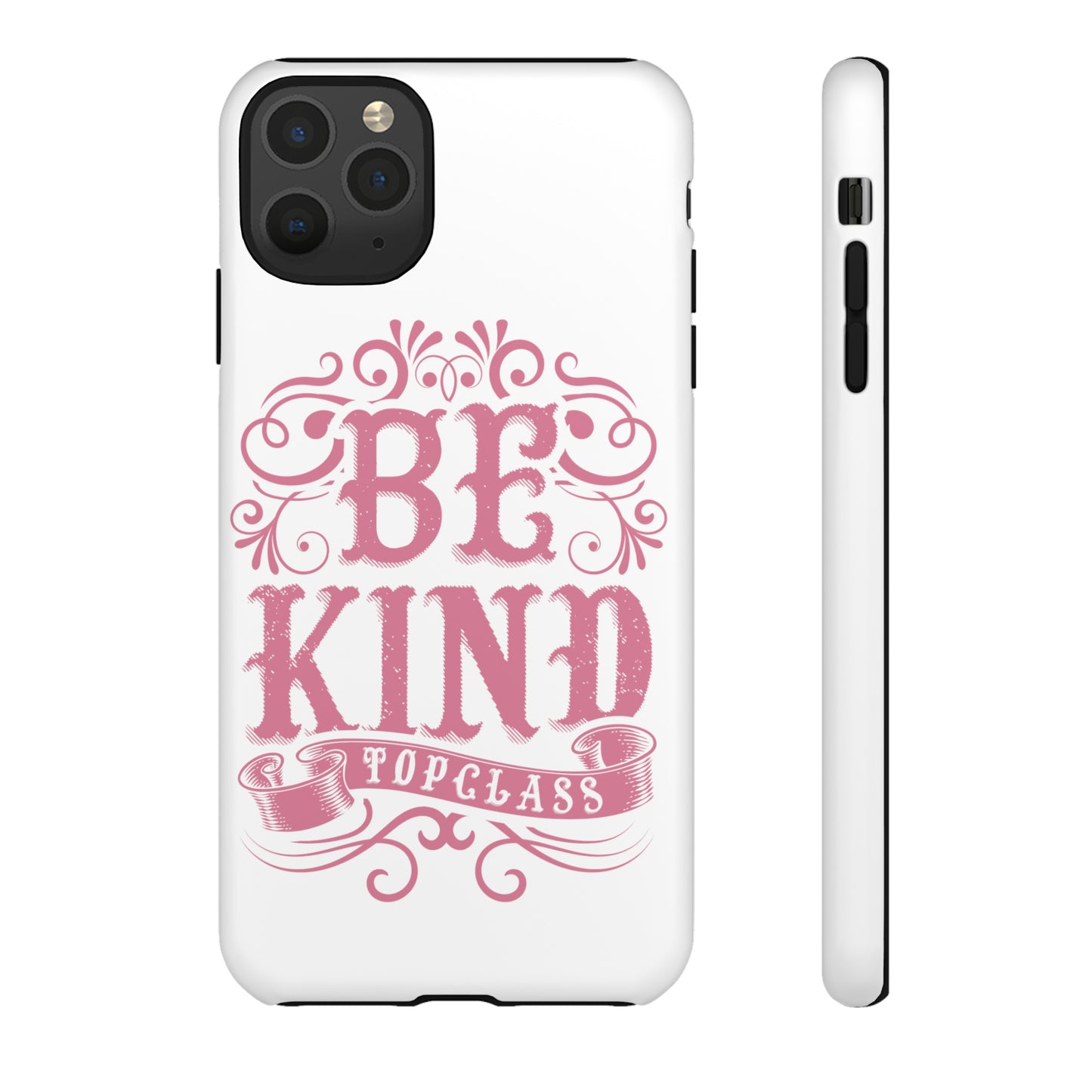 Topclass Tough Phone Cases Be Kind