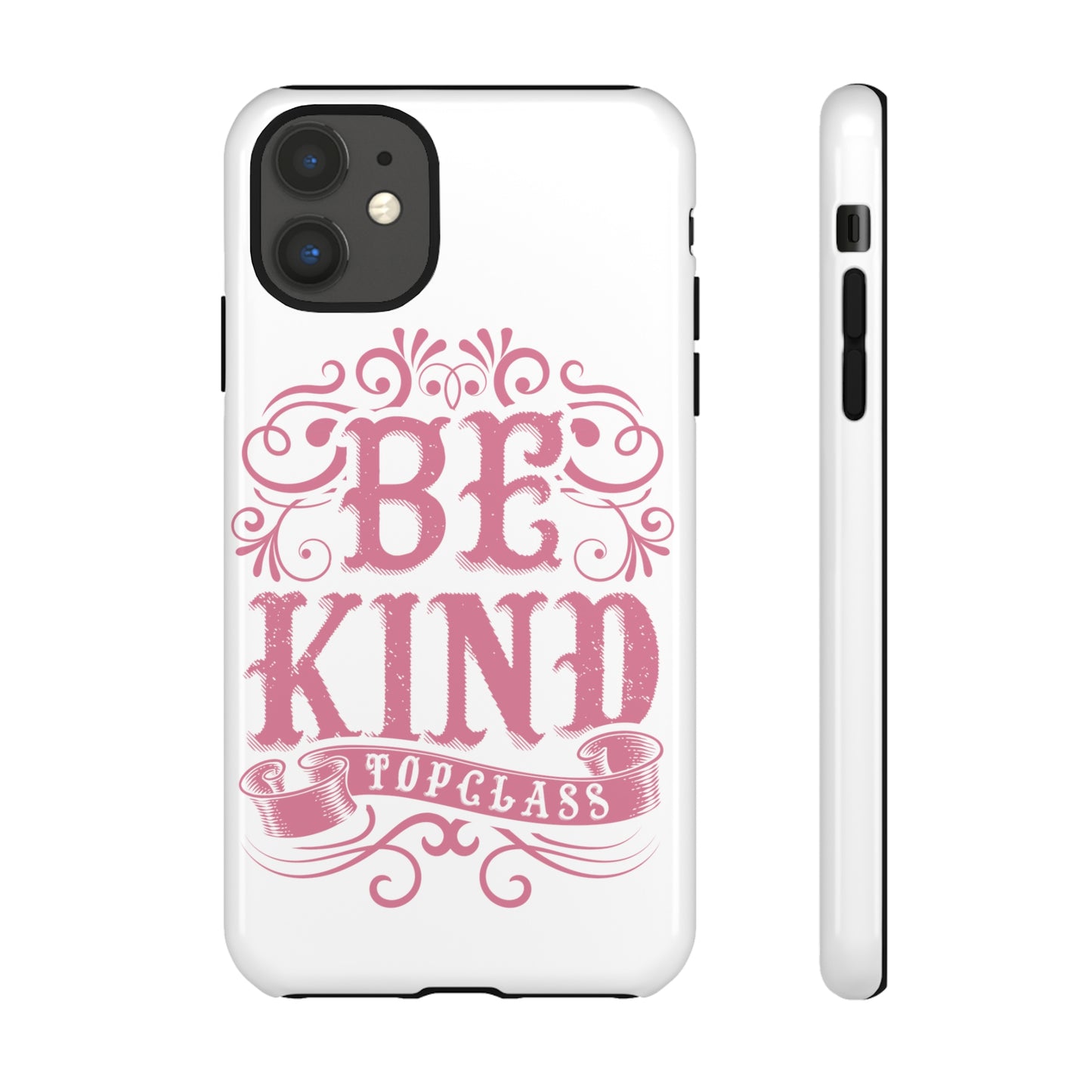 Topclass Tough Phone Cases Be Kind