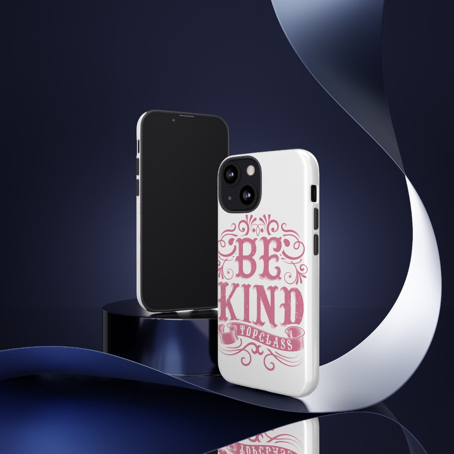 Topclass Tough Phone Cases Be Kind