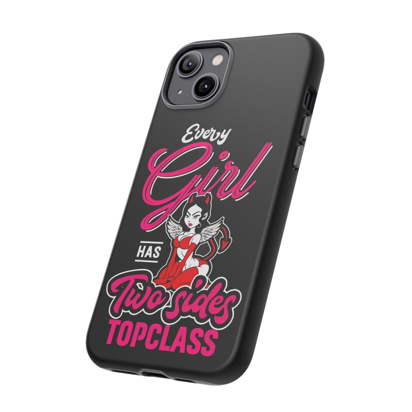 Topclass Tough Phone Cases Every girl has two sides