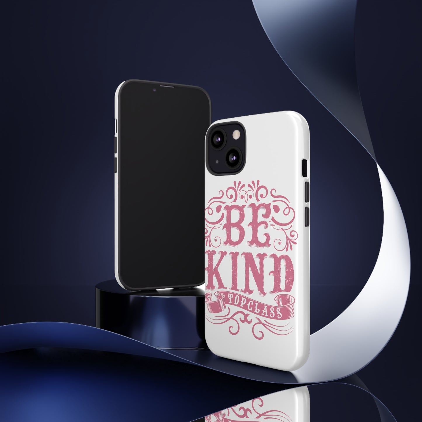 Topclass Tough Phone Cases Be Kind