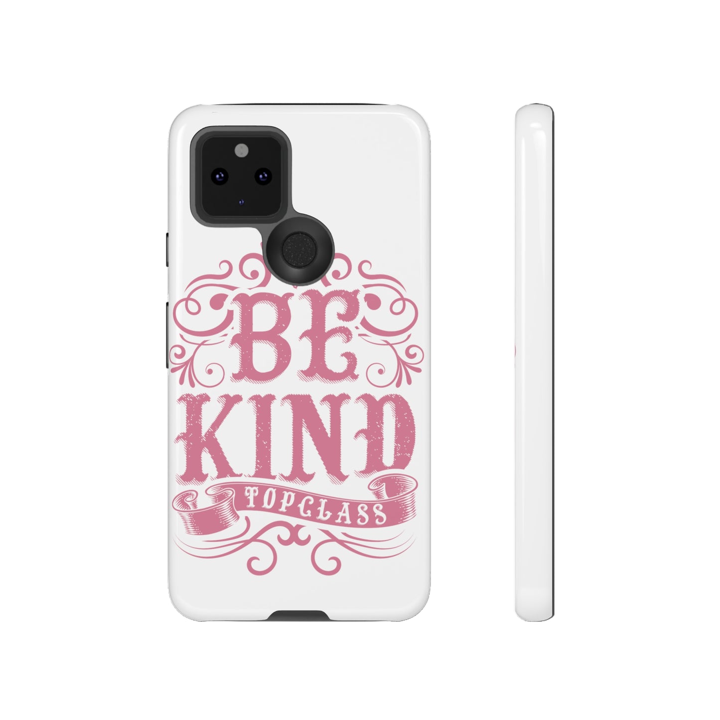 Topclass Tough Phone Cases Be Kind