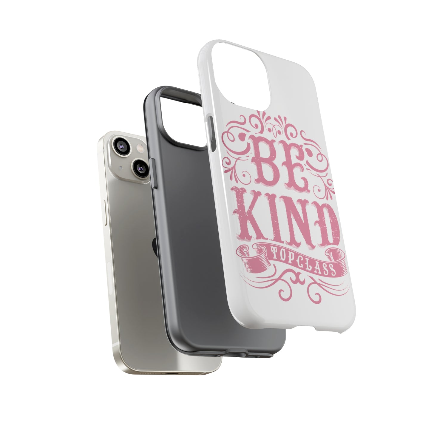 Topclass Tough Phone Cases Be Kind