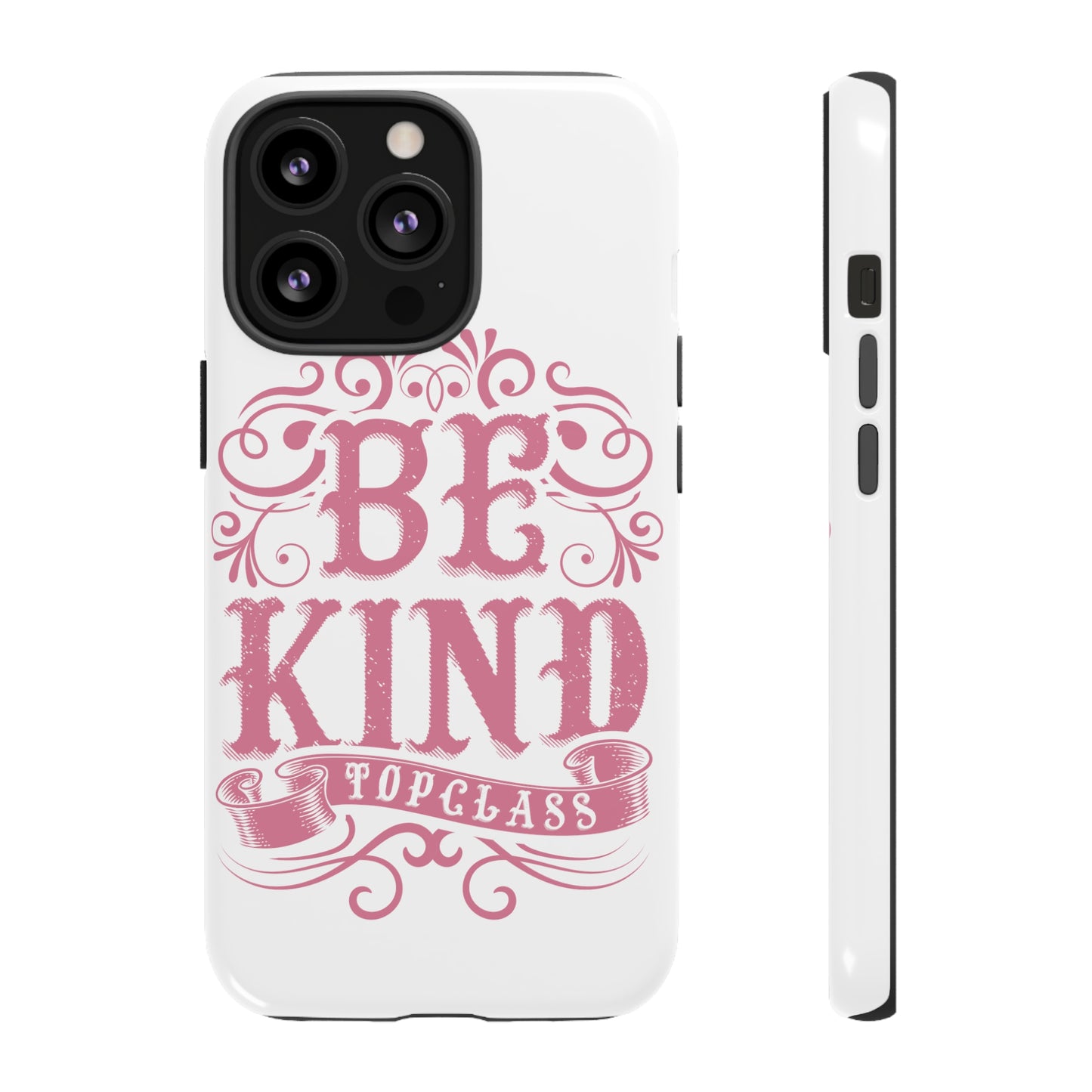 Topclass Tough Phone Cases Be Kind