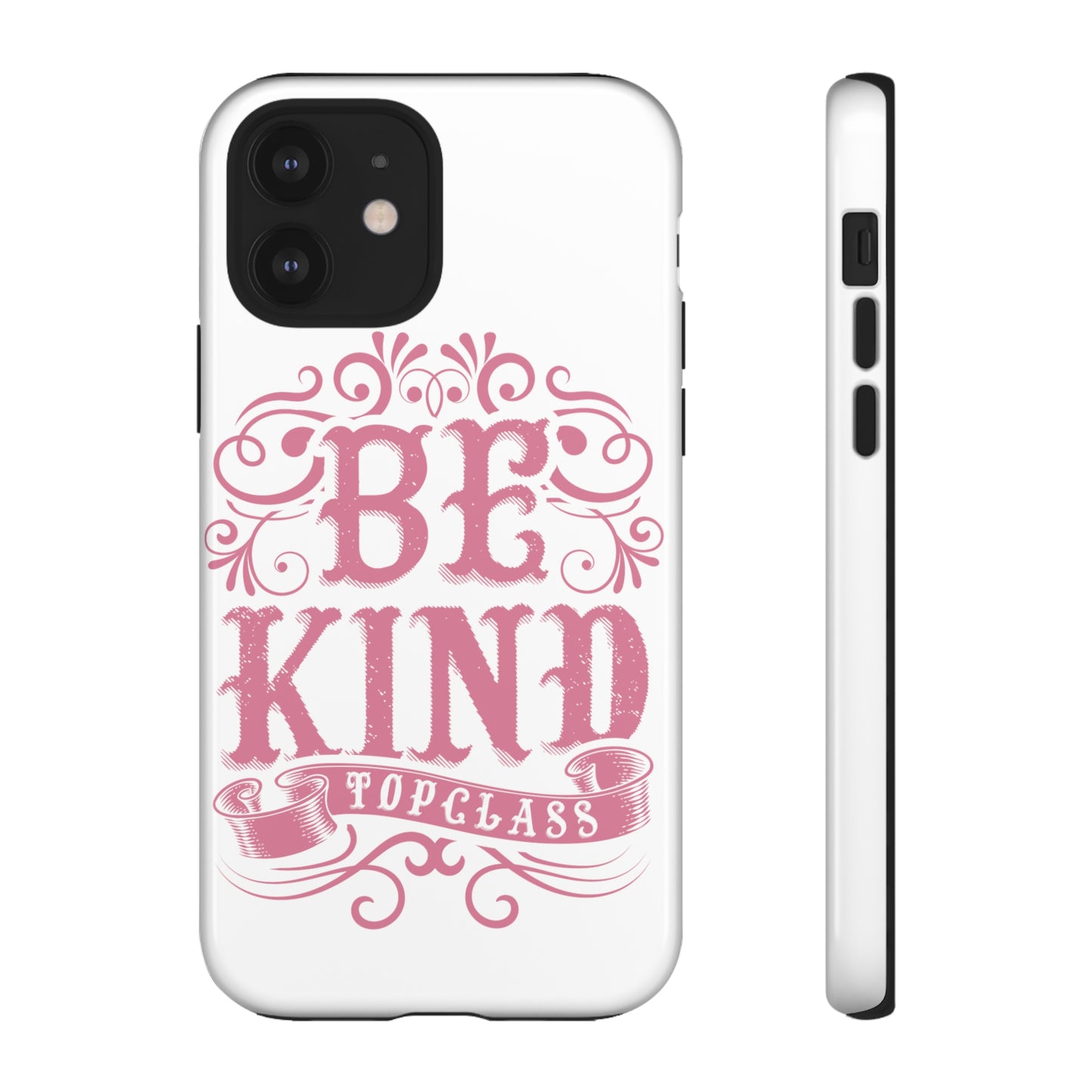 Topclass Tough Phone Cases Be Kind