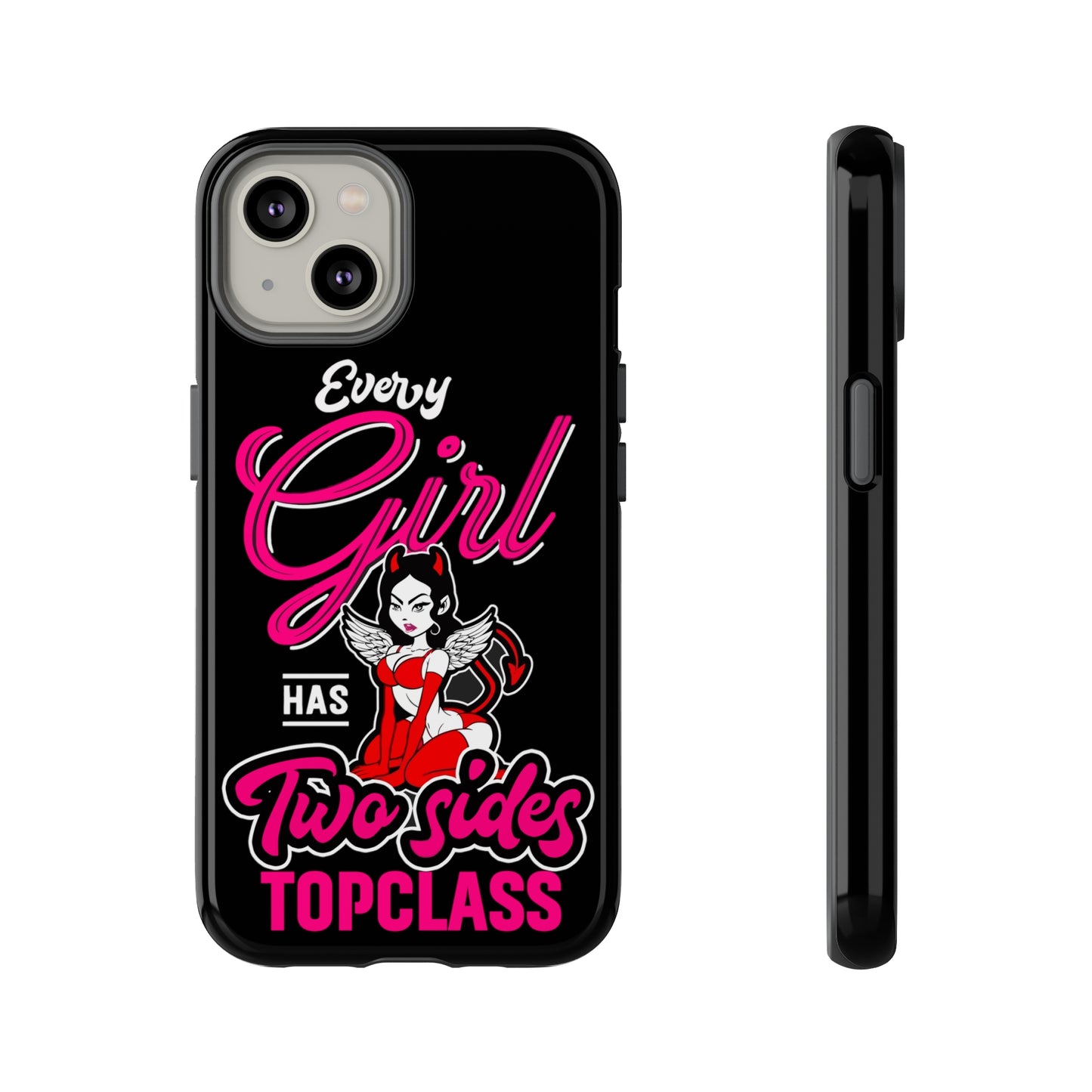 Topclass Tough Phone Cases Every girl has two sides