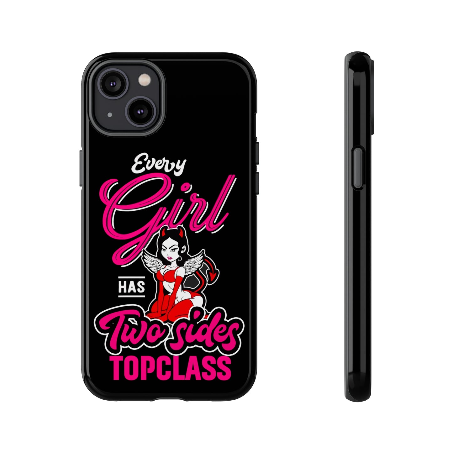 Topclass Tough Phone Cases Every girl has two sides