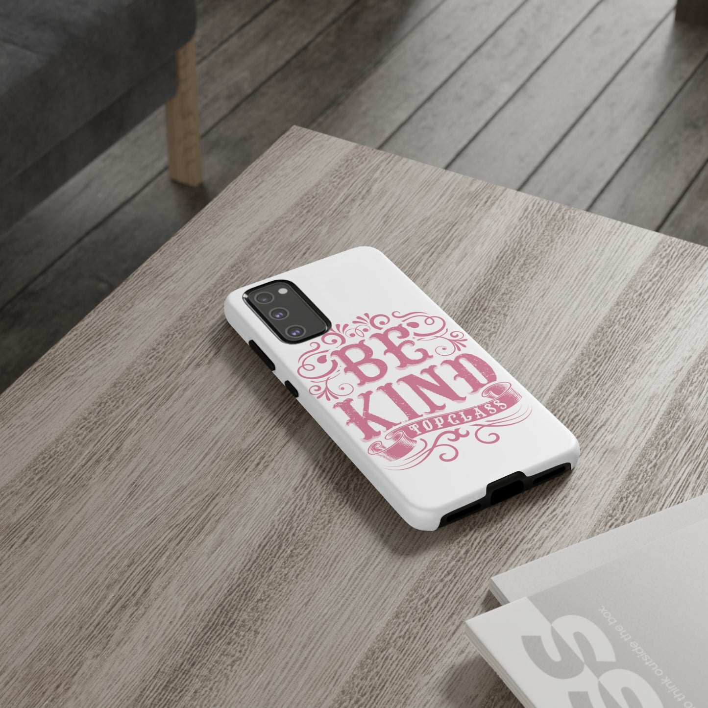 Topclass Tough Phone Cases Be Kind