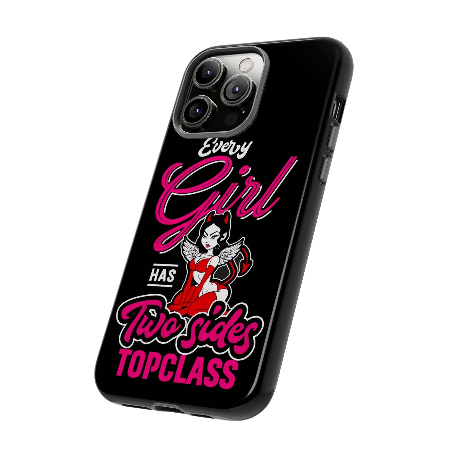 Topclass Tough Phone Cases Every girl has two sides