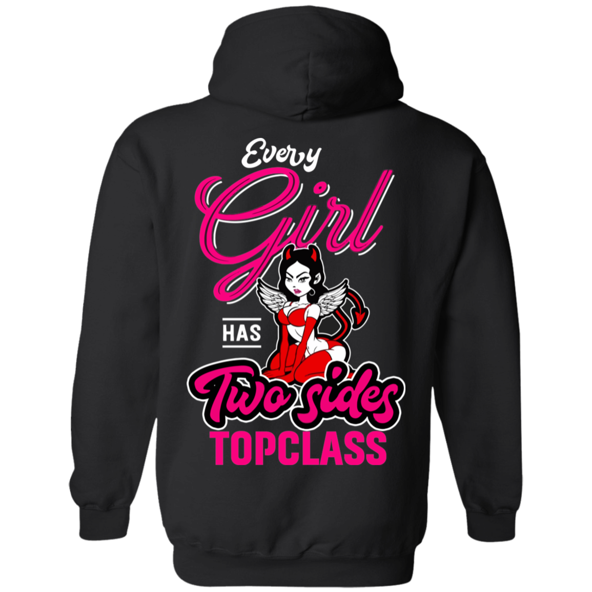 Topclass Every girl has two sides hoodie