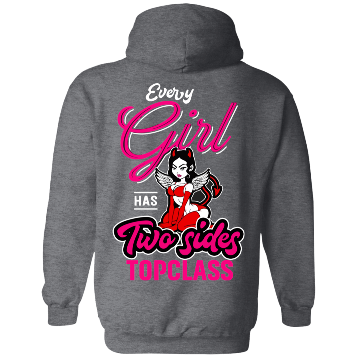 Topclass Every girl has two sides hoodie