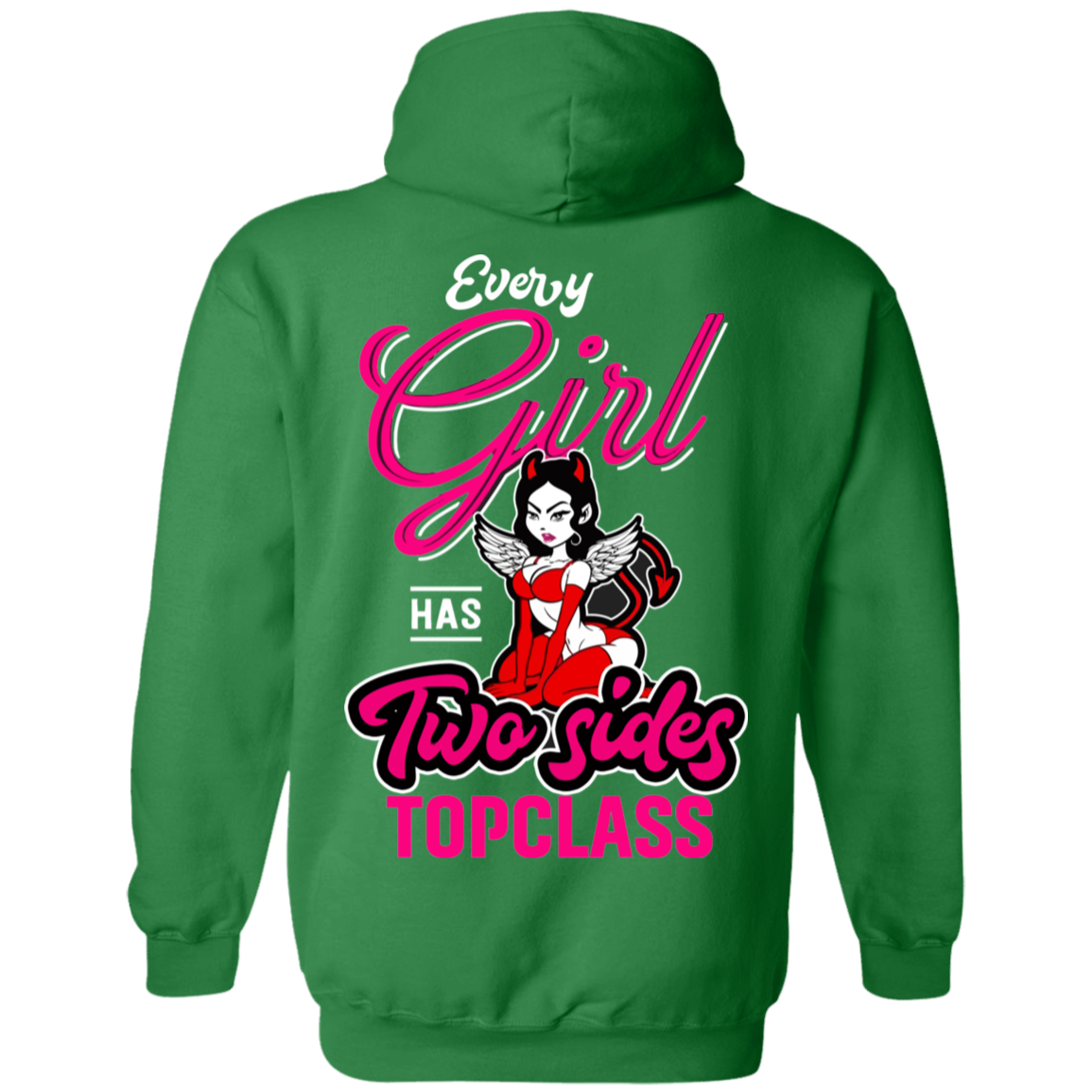 Topclass Every girl has two sides hoodie