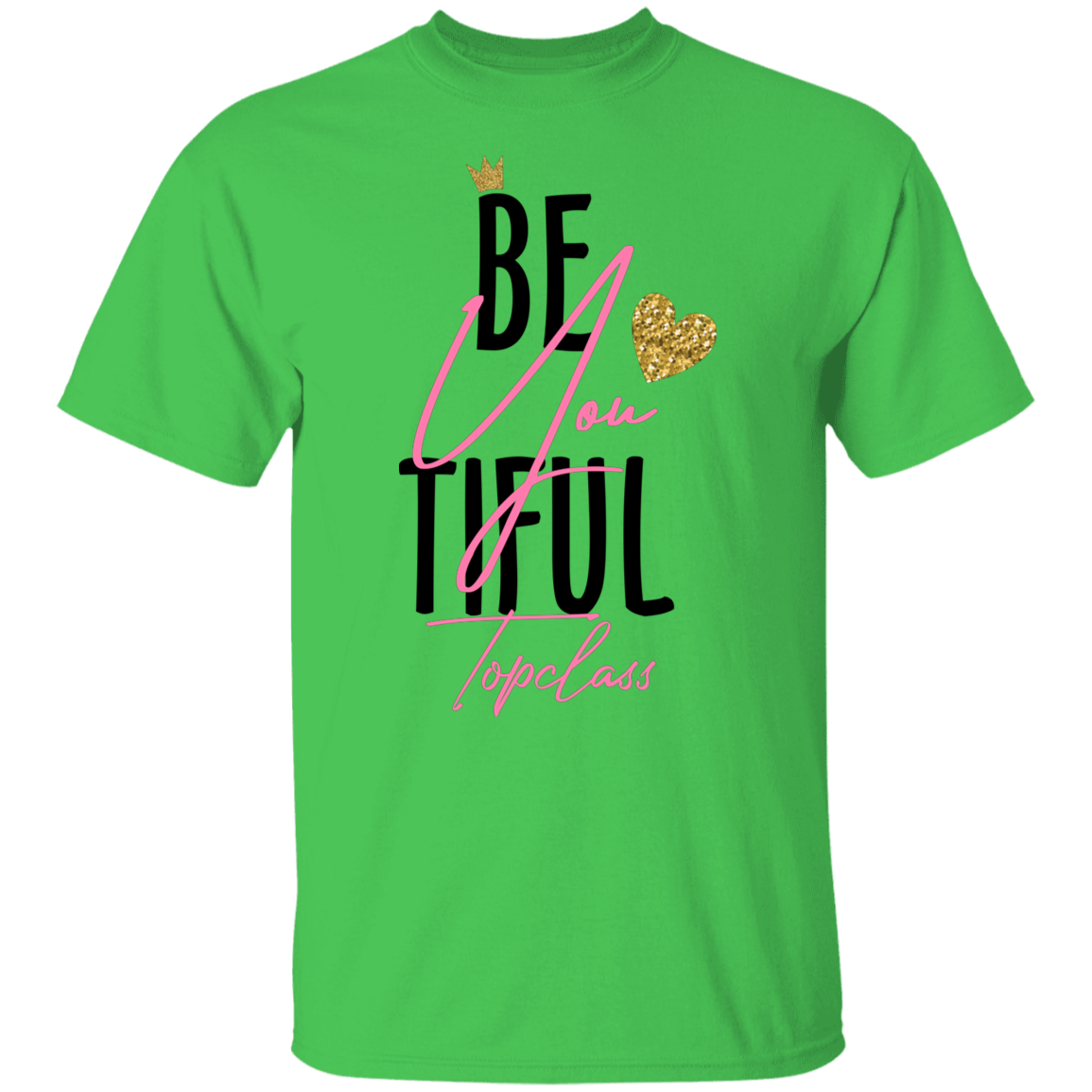 Topclass Be You Tiful Tshirt