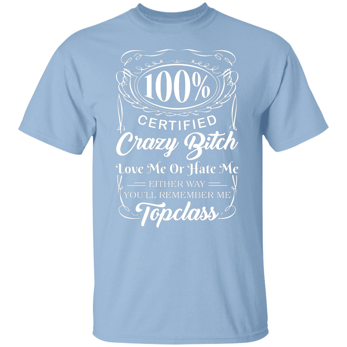 Topclass Crazy Bitch T shirt