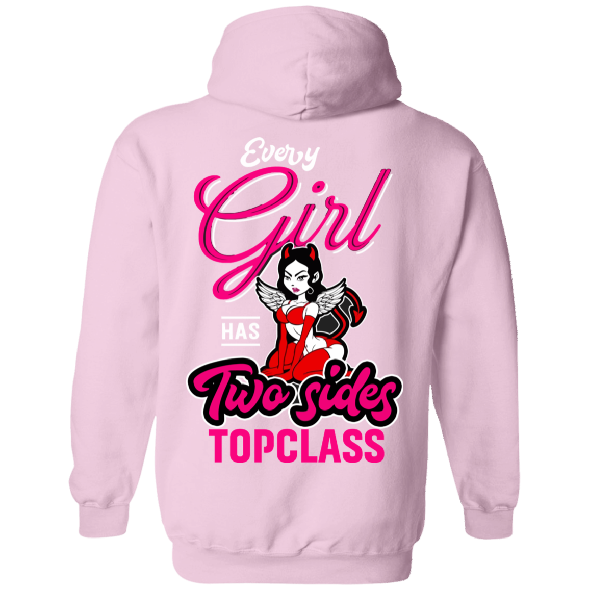 Topclass Every girl has two sides hoodie