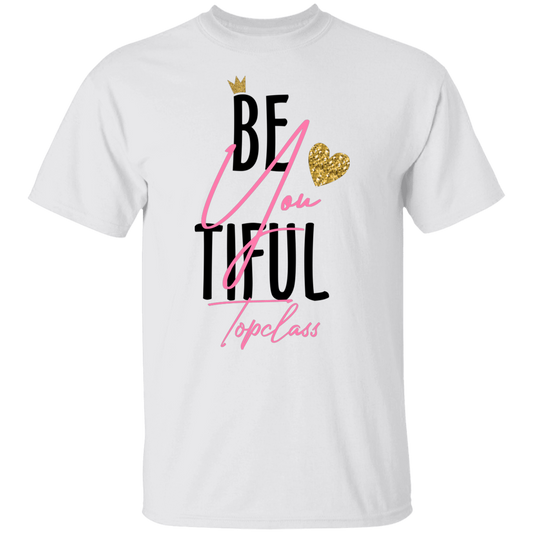 Topclass Be You Tiful Tshirt