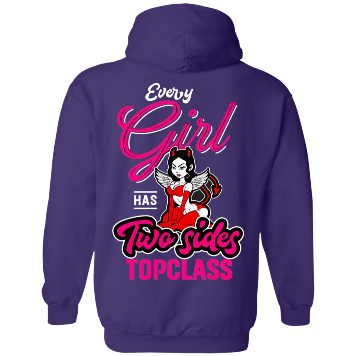 Topclass Every girl has two sides hoodie