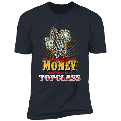 Topclass Hustle Hard Money Flows Easy