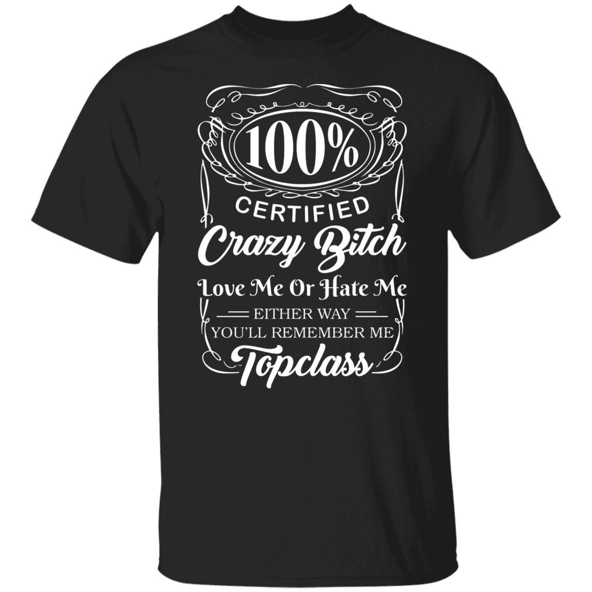 Topclass Crazy Bitch T shirt