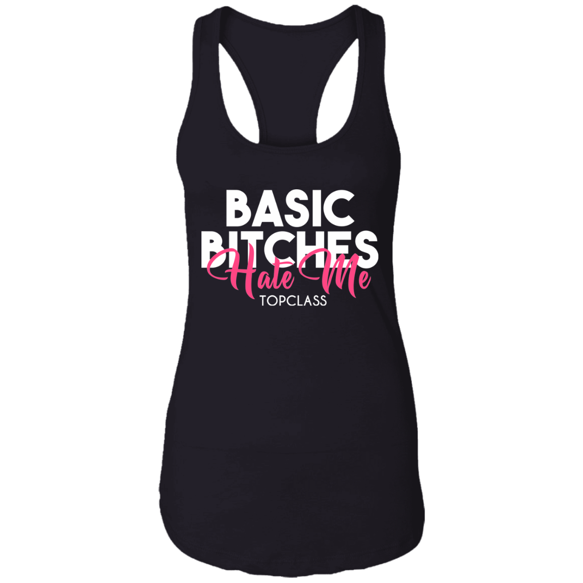 Topclass Basic Bitches Hate me Tank Top