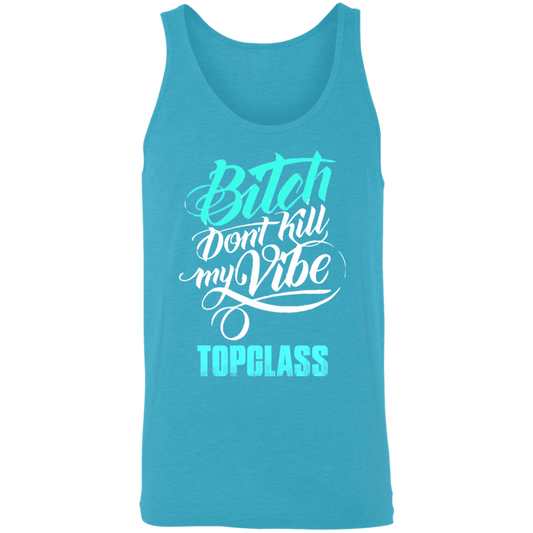 Topclass Bitch dont ruin my vibe Tank Top